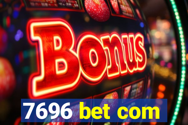 7696 bet com
